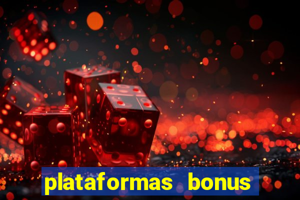 plataformas bonus no cadastro